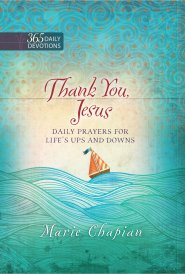 Thank You, Jesus: Daily Prayers of Praise and Gratitude